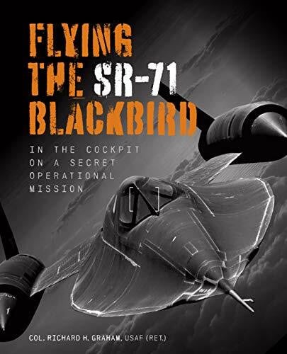 Miller, Jay Flying the SR-71 Blackbird: In the Cockpit on a Secret Operational Mission