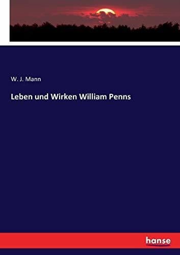 Mann, W. J. Mann Leben und Wirken William Penns