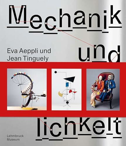 Räderscheidt, Barbara Jean Tinguely und Eva Aeppli: Mechanik und Menschlichkeit