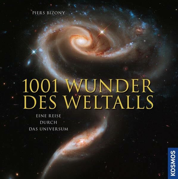 Bizony, Piers 1001 Wunder des Weltalls: Eine Reise durch das Universum