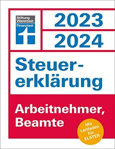 Reuß, Udo Steuererklärung 2023/2024 für Arbeitnehmer und Beamte - Steuern sparen leicht gemacht, mit praktischen Beispielen und Steuertipps, geeignet für Anfänger: Mit Leitfaden für Elster