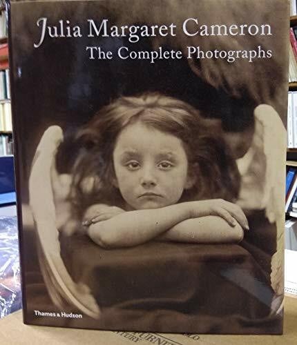 Cameron, Julia Margaret Julia Margaret Cameron: The Complete Photographs