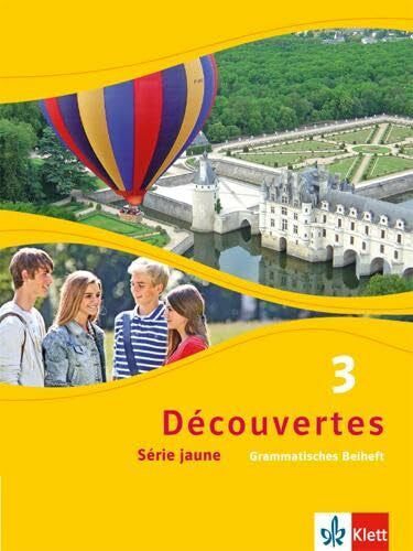 Klett Découvertes 3. Série jaune: Grammatisches Beiheft 3. Lernjahr (Découvertes. Série jaune (ab Klasse 6). Ausgabe ab 2012)