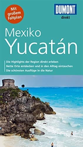 Heck, Gerhard DuMont direkt Reiseführer Mexiko, Yucatán: Mit großem Faltplan