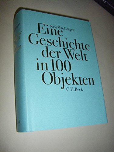 Waltraud Götting Eine Geschichte der Welt in 100 Objekten