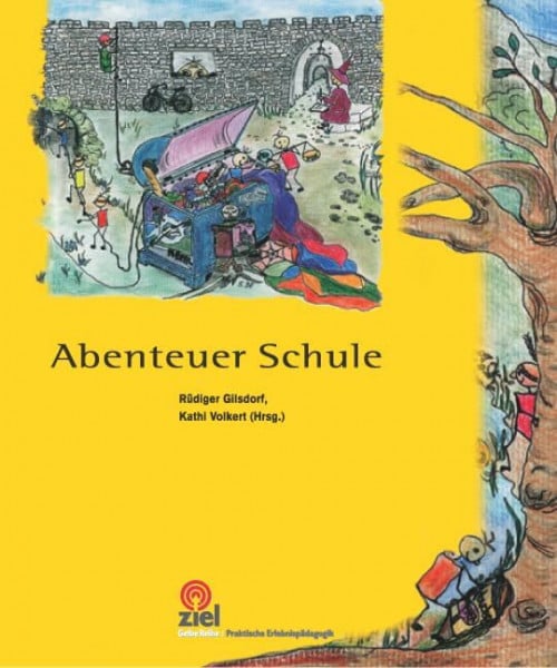 Volkert, Kathi Abenteuer Schule (Gelbe Reihe: Praktische Erlebnispädagogik)