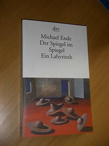 Ende, Michael Der Spiegel im Spiegel. Ein Labyrinth: Ein Labyrinth (dtv Literatur)