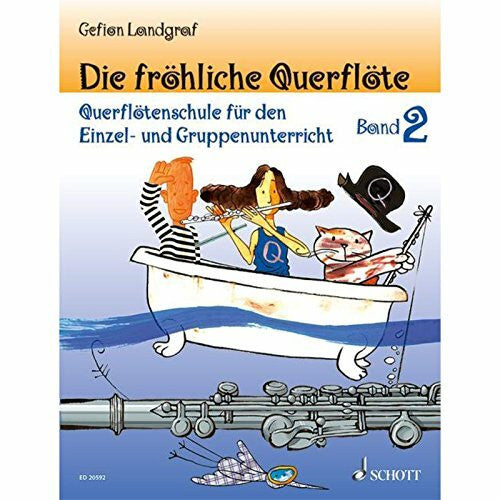 Schürmann, Andreas Die fröhliche Querflöte: Querflötenschule für den Einzel- und Gruppenunterricht. Band 2. Flöte.