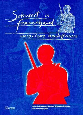 Philipp, Renate Schwert in Frauenhand: Weibliche Bewaffnung