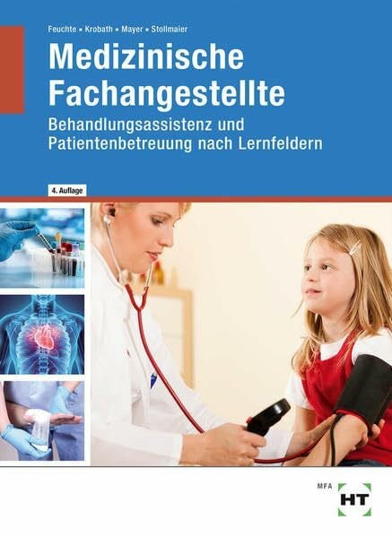 Mayer, Angelika Medizinische Fachangestellte: Behandlungsassistenz und Patientenbetreuung nach Lernfeldern