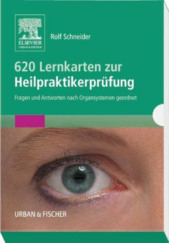 Schneider, Rolf 620 Lernkarten zur Heilpraktikerprüfung: Fragen und Antworten nach Organsystemen geordnet