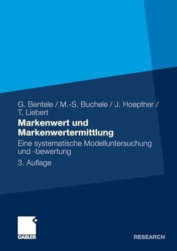 Liebert, Tobias Markenwert und Markenwertermittlung: Eine systematische Modelluntersuchung und -bewertung (German Edition)