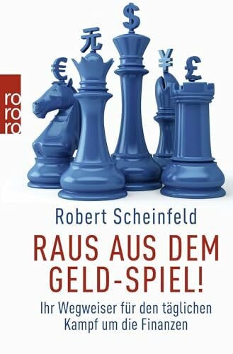Kleinau, Tilmann Raus aus dem Geld-Spiel!: Ihr Wegweiser für den täglichen Kampf um die Finanzen