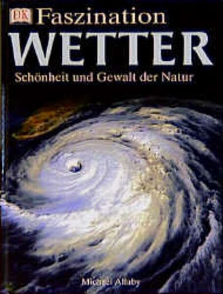 Allaby, Michael Faszination Wetter: Schönheit und Gewalt der Natur