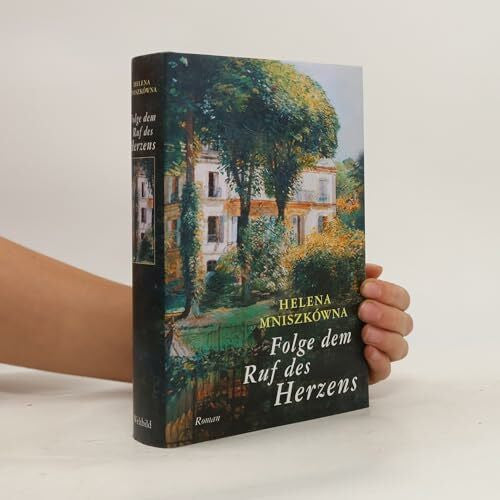 Mniszek, Helena: Folge dem Ruf des Herzens. Roman