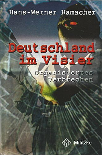 Hamacher, Hans W Deutschland im Visier: Das organisierte Verbrechen: Organisiertes Verbrechen