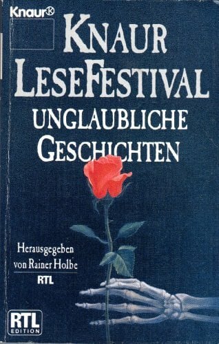 Holbe, Rainer Knaur LeseFestival. Unglaubliche Geschichten.