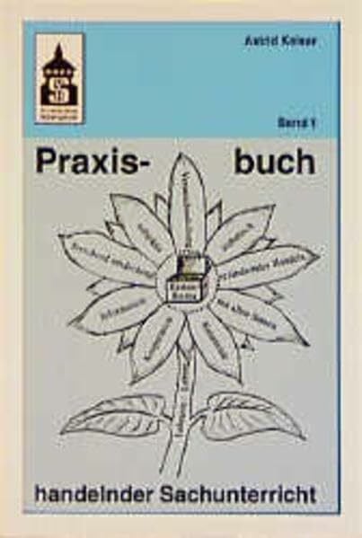 Kaiser, Astrid Praxisbuch handelnder Sachunterricht, Bd.1