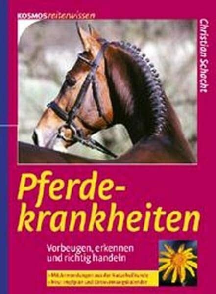 Schacht, Christian Pferdekrankheiten: Vorbeugen, erkennen und richtig handeln