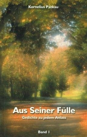 Pätkau, Kornelius Aus seiner Fülle. Gedichte zu jedem Anlass