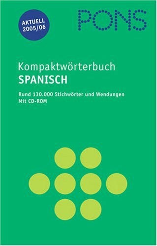 PONS Kompaktwörterbuch Spanisch - Ausgabe 2005/06. Spanisch-Deutsch /Deutsch-Spanisch