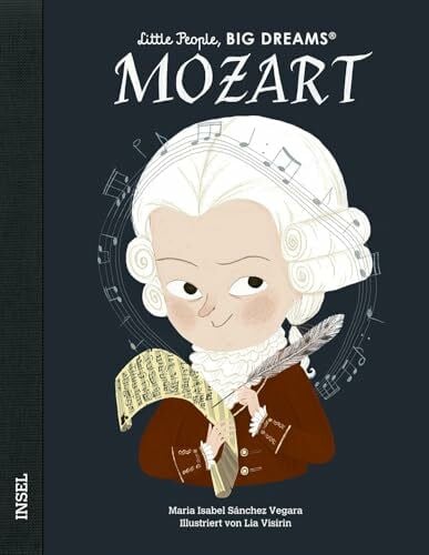 Becker, Svenja Little People, Big Dreams – Wolfgang Amadeus Mozart: Deutsche Ausgabe | Kinderbuch ab 4 Jahre