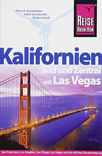 Hundt, Markus Reise Know-How Reiseführer Kalifornien Süd und Zentral mit Las Vegas: San Francisco, Los Angeles, San Diego, Las Vegas und ein dichtes Routennetz zu ... Zielen abseits touristischer Hauptpfade