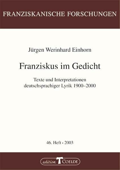 Einhorn, Werinhard Franziskus im Gedicht: Texte und Interpretationen deutschsprachiger Lyrik 1900-2000