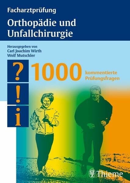 Böhm, Thomas Dirk Facharztprüfung Orthopädie und Unfallchirurgie: 1000 kommentierte Prüfungsfragen (Reihe, FACHARZTPRÜFUNGSREIH)