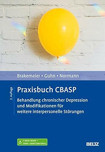 Normann, Claus Praxisbuch CBASP: Behandlung chronischer Depression und Modifikationen der traditionellen CBASP-Therapie. Mit E-Book inside, Arbeitsmaterial und 170 Min. Lehrvideos online