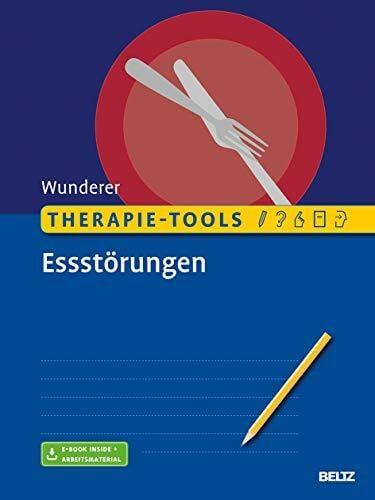 Wunderer, Eva Therapie-Tools Essstörungen: Mit E-Book inside und Arbeitsmaterial (Beltz Therapie-Tools)