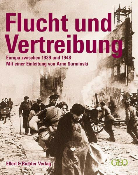 Friesen, Astrid von Flucht und Vertreibung. Europa zwischen 1939 und 1948