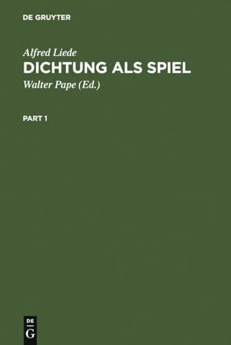Liede, Alfred Dichtung als Spiel: Studien zur Unsinnspoesie an den Grenzen der Sprache. Mit einem Nachtrag 'Parodie', ergänzender Auswahlbibliographie, Namenregister