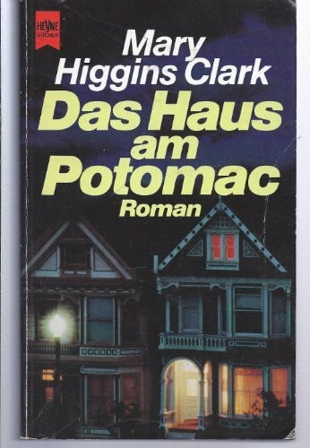 Higgins Clark, Mary Das Haus am Potomac: Roman