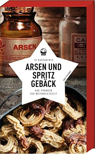 versch. Autoren Arsen und Spritzgebäck - 10 Kurzkrimis zur fränkischen Weihnacht