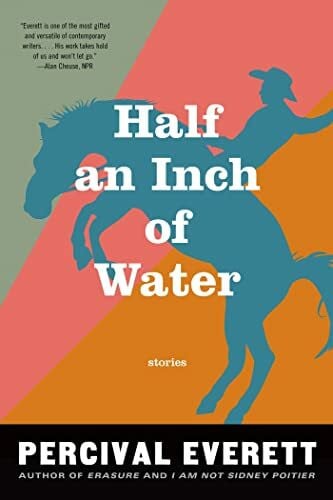 Everett, Percival L. Half an Inch of Water: Stories