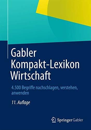 Piekenbrock, Dirk Gabler Kompakt-Lexikon Wirtschaft: 4.500 Begriffe nachschlagen, verstehen, anwenden