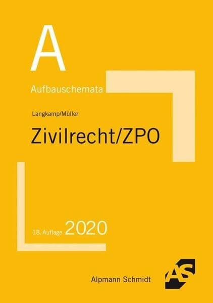 Müller, Frank Aufbauschemata Zivilrecht / ZPO: BGB: Allgemeiner Teil, Schuldrecht, Sachenrecht, Familienrecht, Erbrecht. Handelsrecht, Gesellschaftsrecht, ... Gleichbehandlungsgesetz, Zivilprozessrecht