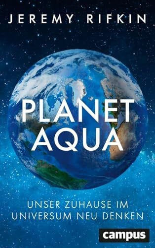Neubauer, Jürgen Planet Aqua: Unser Zuhause im Universum neu denken