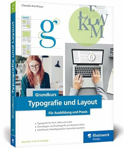 Korthaus, Claudia Grundkurs Typografie und Layout: Für Ausbildung, Studium und Praxis – Ausgabe 2020