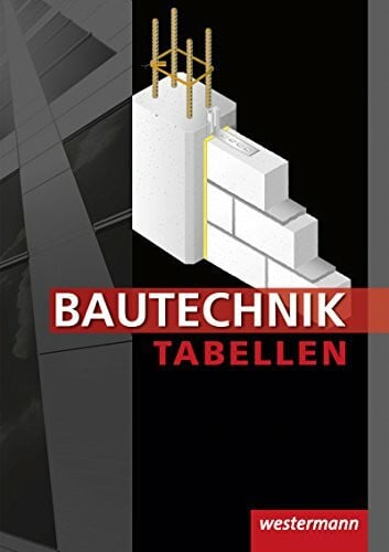 Wolff, Johannes Bautechnik Tabellen: Tabellenbuch