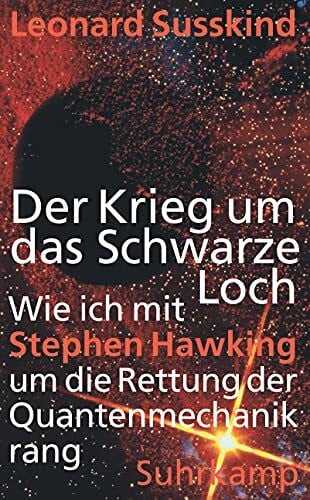 Griese, Friedrich Der Krieg um das Schwarze Loch: Wie ich mit Stephen Hawking um die Rettung der Quantenmechanik rang
