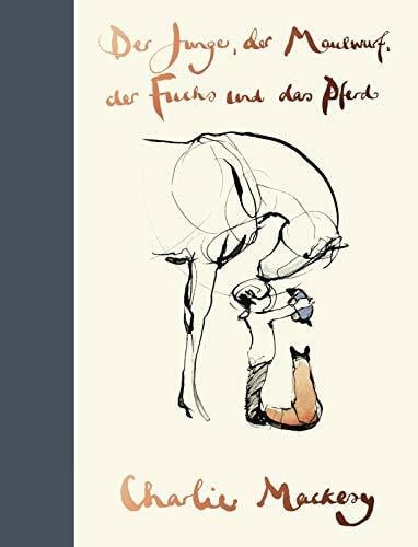 Goga-Klinkenberg, Susanne Der Junge, der Maulwurf, der Fuchs und das Pferd: Ein Geschenkbuch für alle, die ein bisschen Mut verschenken wollen | Denk immer dran: Das Original