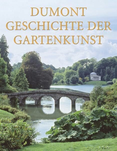 Hansmann, Wilfried DuMont Geschichte der Gartenkunst: Von der Renaissance bis zum Landschaftsgarten