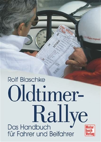 Blaschke, Rolf Oldtimer-Rallye: Das Handbuch für Fahrer und Beifahrer