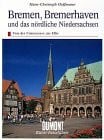 Hoffmann, Hans Ch DuMont Kunst-Reiseführer Bremen, Bremerhaven und das nördliche Niedersachsen. Von der Unterweser zur Elbe