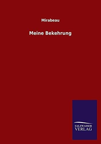 Mirabeau Meine Bekehrung