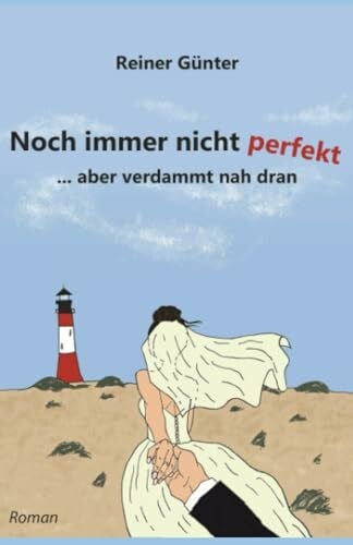 Günter, Reiner Noch immer nicht perfekt...aber verdammt nah dran