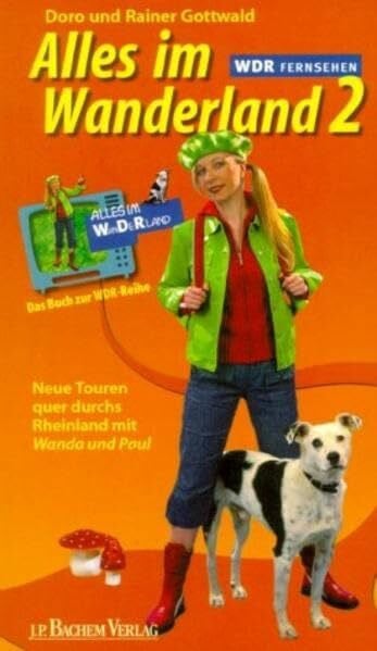 Gottwald, Doro Alles im Wanderland. Bd. 2, Neue Touren quer durchs Rheinland mit Wanda und Paul