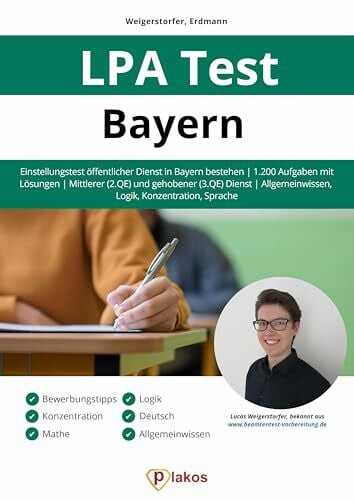 Erdmann, Waldemar LPA Test Bayern: Einstellungstest öffentlicher Dienst in Bayern bestehen | 1.200 Aufgaben mit Lösungen | Mittlerer (2. QE) & gehobener (3. QE) Dienst | Allgemeinwissen, Logik, Konzentration, Sprache